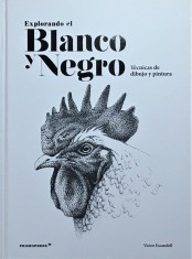 Explorando el Blanco y Negro Técnicas de Dibujo y Pintura (Promopress) -  Libros de Ilustración, Graffiti y Toys - AM Libros